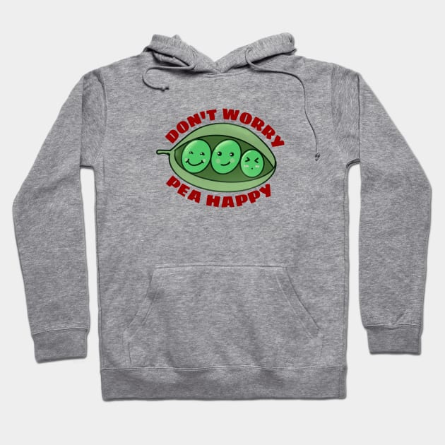 Don't Worry Pea Happy | Peas Pun Hoodie by Allthingspunny